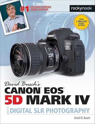 David Busch's Canon EOS R5/R6 Guide to Digital Photography by David D