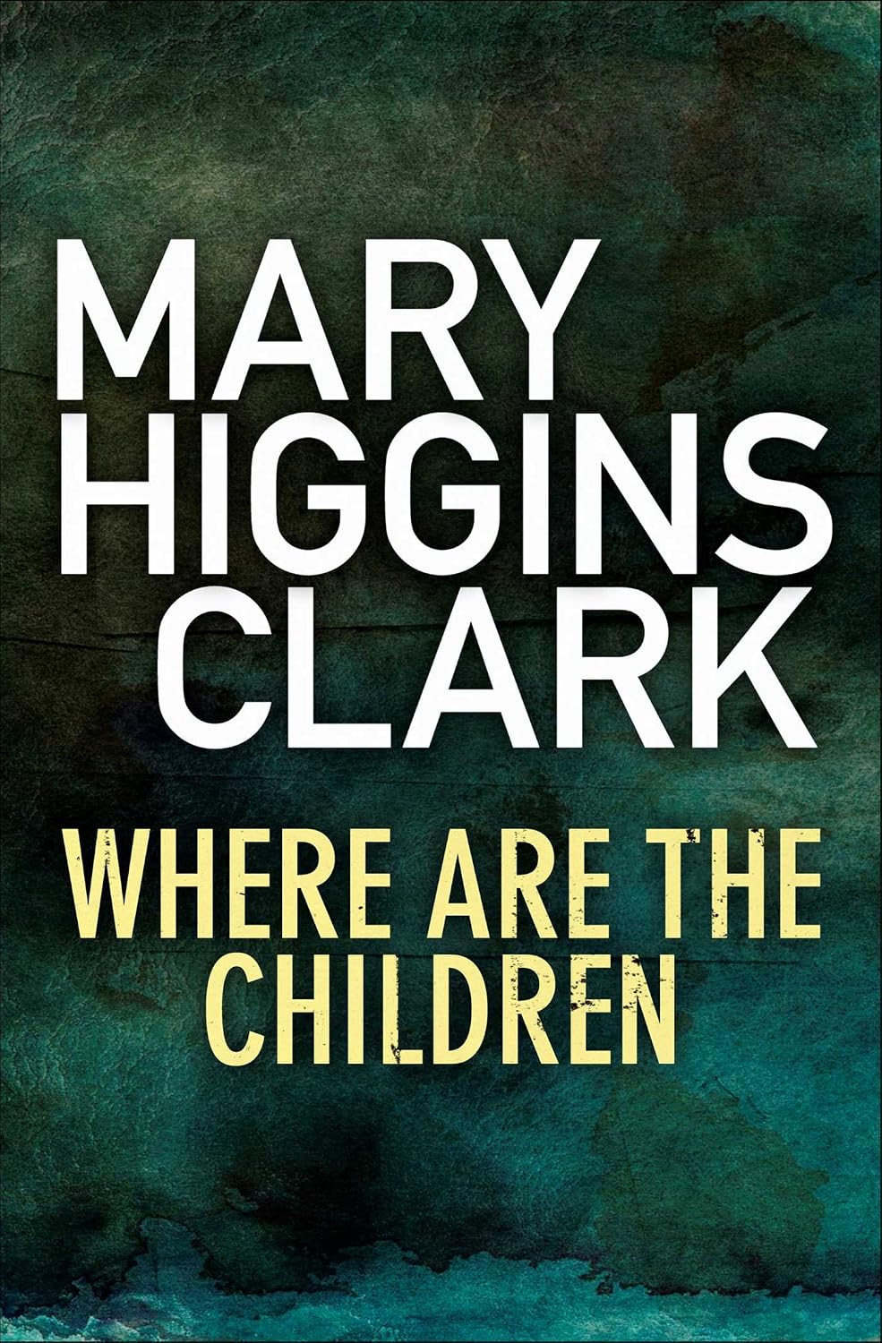Where Are The Children? by Mary Higgins Clark