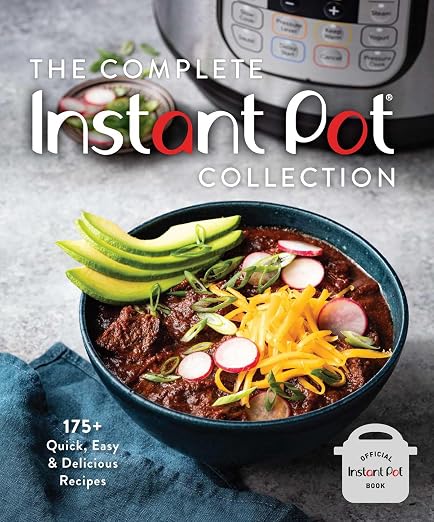 The Complete Instant Pot Collection by Weldon Owen