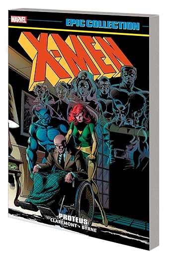 X-Men Epic Collection: Proteus by Chris Claremont