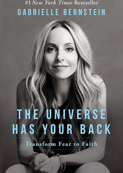 The Universe Has Your Back: Transform Fear to Faith [Book]