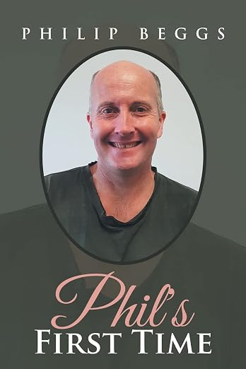 Phil's First Time by Philip Beggs